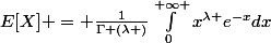 E[X] = \frac{1}{\Gamma (\lambda )}\int_{0}^{+\infty }{x^{\lambda }e^{-x}}dx