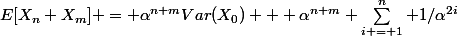 E[X_n X_m] = \alpha^{n+m}Var(X_0) + \alpha^{n+m} \sum_{i = 1}^n 1/\alpha^2^i