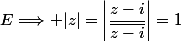 E\Longrightarrow |z|=\left|\dfrac{z-i}{\overline{z-i}}\right|=1