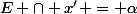 E \cap x' = \alpha