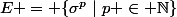 E = \{\sigma^p~|~p \in \N\}