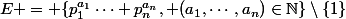 E = \{p_1^{a_1}\cdots p_n^{a_n}, (a_1,\cdots,a_n)\in\mathbb{N}\}\setminus\{1\}