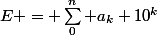 E = \sum_0^n a_k 10^k