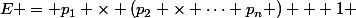E = p_1 \times (p_2 \times \cdots p_n ) + 1 