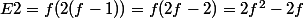 E2=f(2(f-1))=f(2f-2)=2f^2-2f
