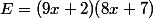 E=(9x+2)(8x+7)