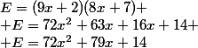 E=(9x+2)(8x+7)
 \\ E=72x^2+63x+16x+14
 \\ E=72x^2+79x+14