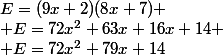 E=(9x+2)(8x+7) \\ E=72x^2+63x+16x+14 \\ E=72x^2+79x+14