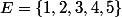 E=\{1,2,3,4,5\}