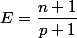 E=\dfrac{n+1}{p+1}