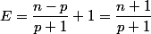 E=\dfrac{n-p}{p+1}+1=\dfrac{n+1}{p+1}