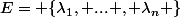 E= \{\lambda_1, ... , \lambda_n \}