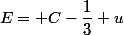 E= C-\dfrac{1}{3} u
