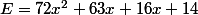 E=72x^2+63x+16x+14