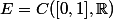 E=C([0,1],\mathbb{R})