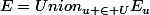 E=Union_{u \in U}E_u