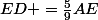 ED =\frac{5}{9}AE