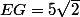 EG=5\sqrt{2}