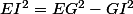 EI^2=EG^2-GI^2