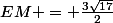 EM = \frac{3\sqrt{17}}{2}