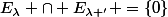 E_\lambda \cap E_{\lambda '} =\{0\}