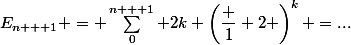 E_{n + 1} = \sum_0^{n + 1} 2k \left(\dfrac 1 2 \right)^k =...