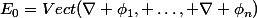 E_0=Vect(\nabla \phi_1, \dots, \nabla \phi_n)