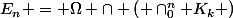 E_n = \Omega \cap \left( \cap_0^n K_k \right)