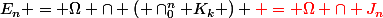 E_n = \Omega \cap \left( \cap_0^n K_k \right) \red = \Omega \cap J_n