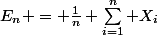 E_n = \frac{1}{n} \sum_{i=1}^n X_i