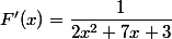 F'(x)=\dfrac{1}{2x^2+7x+3}