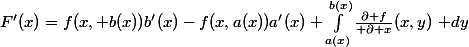 F'(x)=f(x, b(x))b'(x)-f(x,a(x))a'(x)+\int_{a(x)}^{b(x)}{\partial f\over \partial x}(x,y)~\mathrm dy