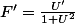 F'=\frac{U'}{1+U^2}
