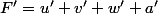 F'=u'+v'+w'+a'