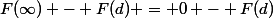 F(\infty) - F(d) = 0 - F(d)