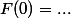 F(0)=...