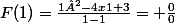 F(1)=\frac{1²-4x1+3}{1-1}= \frac{0}{0}