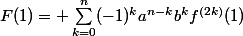 F(1)= \sum_{k=0}^n(-1)^ka^{n-k}b^kf^{(2k)}(1)