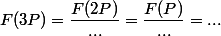 F(3P)=\dfrac{F(2P)}{...}=\dfrac{F(P)}{...}=...