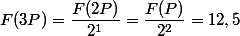 F(3P)=\dfrac{F(2P)}{2^1}=\dfrac{F(P)}{2^2}=12,5