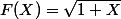 F(X)=\sqrt{1+X}
