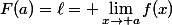 F(a)=\ell= \lim_{x\to a}f(x)