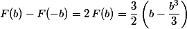F(b)-F(-b)=2\,F(b)=\dfrac{3}{2}\left(b-\dfrac{b^3}{3}\right)