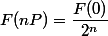 F(nP)=\dfrac{F(0)}{2^n}