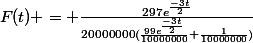 F(t) = \frac{297e^\frac{-3t}{2}}{20000000(\frac{99e^\frac{-3t}{2}}{10000000}+\frac{1}{10000000})}