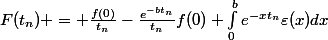 F(t_n) = \frac{f(0)}{t_n}-\frac{e^{-bt_n}}{t_n}f(0)+\int_{0}^{b}e^{-xt_n}\varepsilon(x)dx