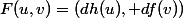 F(u,v)=(dh(u), df(v))