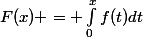 F(x) = \int_{0}^{x}{f(t)dt}