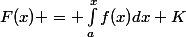 F(x) = \int_{a}^{x}{f(x)dx}+K