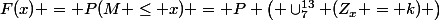 F(x) = P(M \le x) = P \left( \cup_7^{13} (Z_x = k) \right)